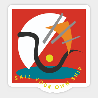 Sail your own ship. Sticker